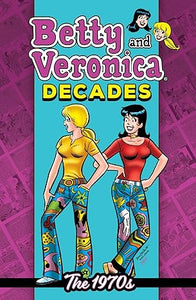 Betty & Veronica Decades: The 1970s