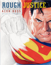Load image into Gallery viewer, Rough Justice : The DC Comics Sketches of Alex Ross
