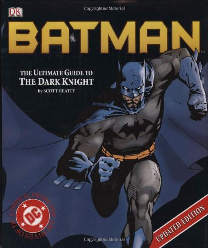 Batman : The Ultimate Guide to the Dark Knight