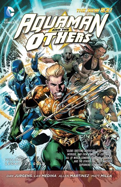 Aquaman And The Others (New 52) Vol. 1 : Legacy Of Gold
