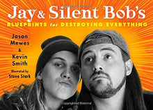 Load image into Gallery viewer, Jay &amp; Silent Bob&#39;s Blueprints for Destroying Everything

