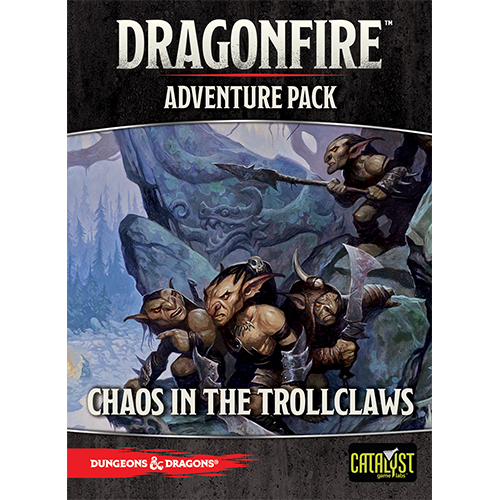 Dungeons & Dragons Dragonfire Adventure Pack Chaos in the Trollclaws