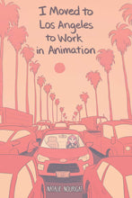 Load image into Gallery viewer, I Moved to Los Angeles to Work in Animation
