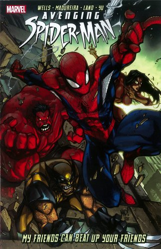 Avenging Spider-Man : My Friends Can Beat Up Your Friends