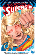 Load image into Gallery viewer, Supergirl (Rebirth) Vol. 1 : Reign of the Cyborg Supermen
