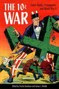 10 Cent War Comic Books : Propaganda & World War II SC