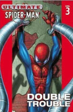 Load image into Gallery viewer, Ultimate Spider-Man Vol. 3 : Double Trouble

