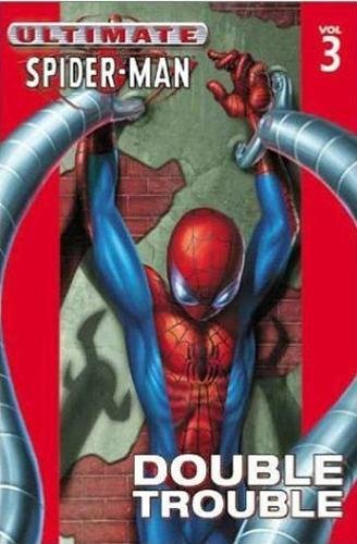 Ultimate Spider-Man Vol. 3 : Double Trouble